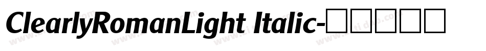 ClearlyRomanLight Italic字体转换